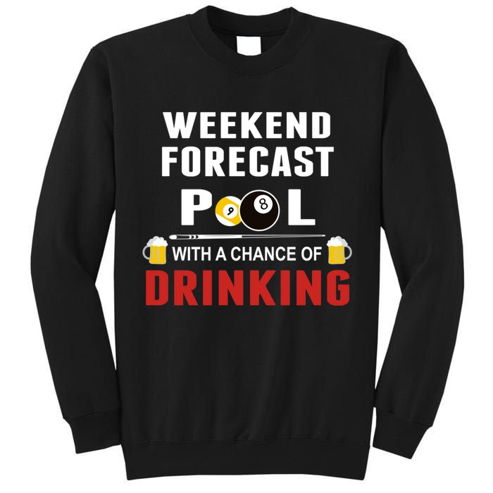 Father's Day POOL WITH A CHANCE OF A DRINKING BILLIARDS POOL Gift For Dad Tall Sweatshirt