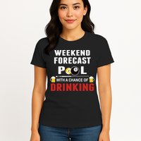 Father's Day POOL WITH A CHANCE OF A DRINKING BILLIARDS POOL Gift For Dad Womens T-Shirt