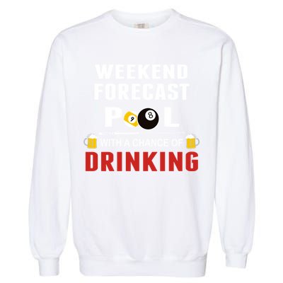 Father's Day POOL WITH A CHANCE OF A DRINKING BILLIARDS POOL Gift For Dad Garment-Dyed Sweatshirt