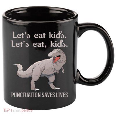 Funny Dinosaur Punctuation Saves Lives 11oz C Handle Ceramic Mug