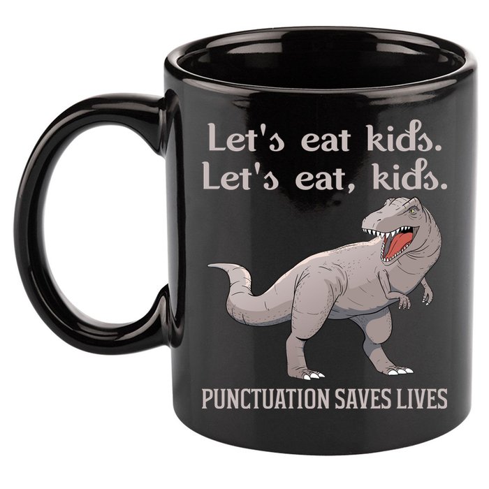 Funny Dinosaur Punctuation Saves Lives 11oz C Handle Ceramic Mug