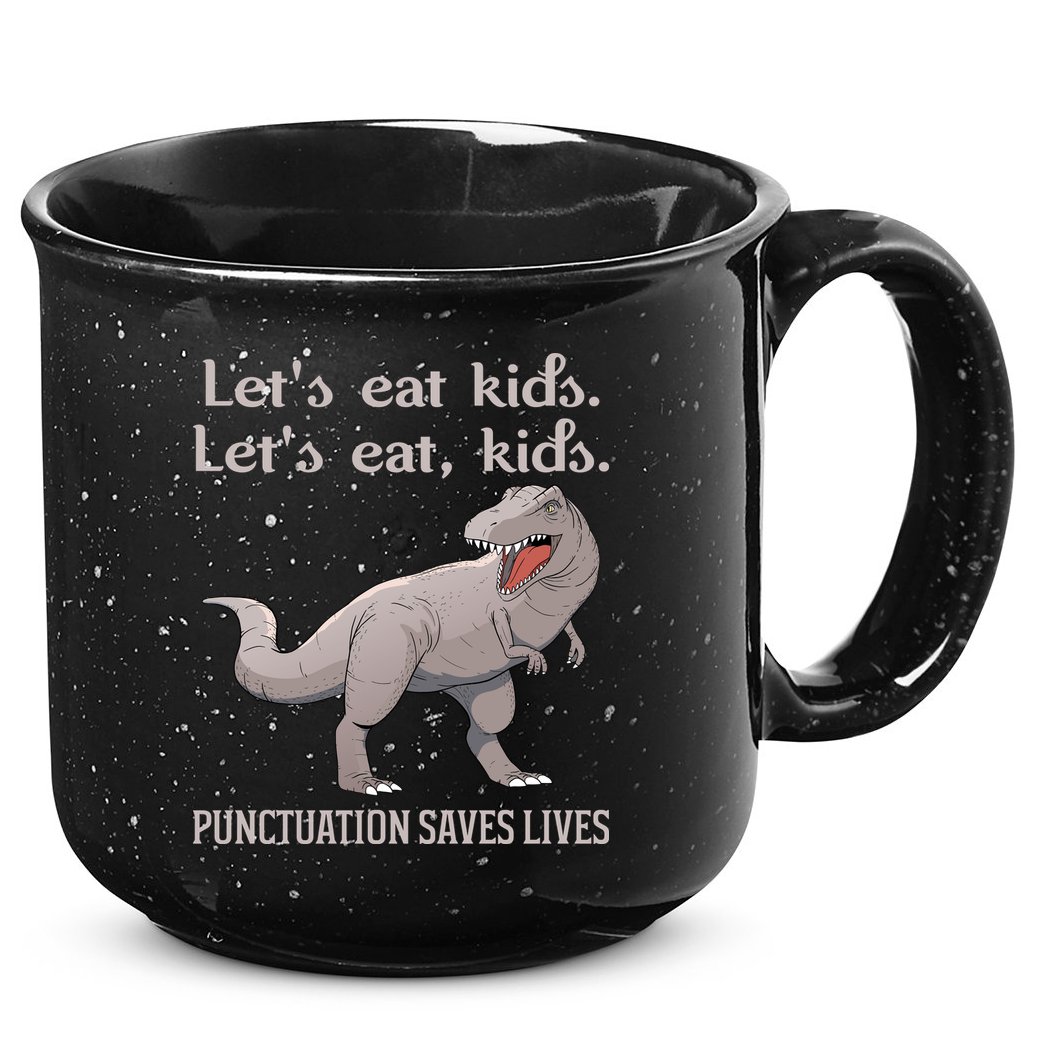 Funny Dinosaur Punctuation Saves Lives 15oz Campfire Ceramic Mug