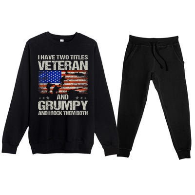 Funny Dad Papa Grandpa I Have Two Titles Veteran And Grumpy Gift Premium Crewneck Sweatsuit Set