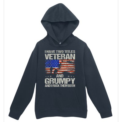 Funny Dad Papa Grandpa I Have Two Titles Veteran And Grumpy Gift Urban Pullover Hoodie