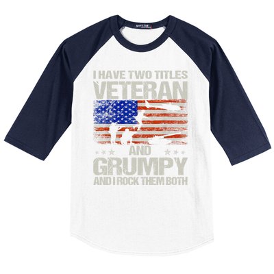 Funny Dad Papa Grandpa I Have Two Titles Veteran And Grumpy Gift Baseball Sleeve Shirt