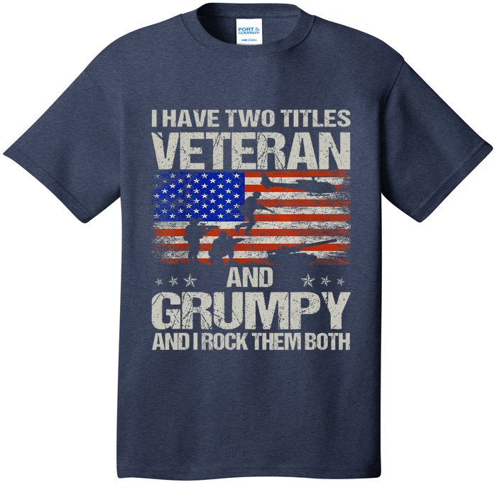 Funny Dad Papa Grandpa I Have Two Titles Veteran And Grumpy Gift T-Shirt