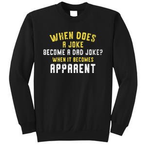 Funny Daddy Puns When Does A Joke Become A Dad Joke Sweatshirt