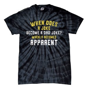 Funny Daddy Puns When Does A Joke Become A Dad Joke Tie-Dye T-Shirt