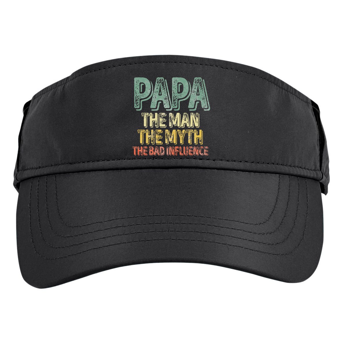 Father's Day Papa The Man The Myth The Bad Influence Adult Drive Performance Visor