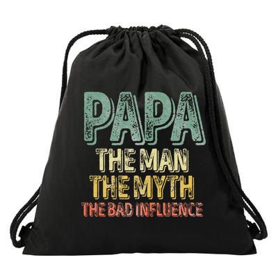Father's Day Papa The Man The Myth The Bad Influence Drawstring Bag