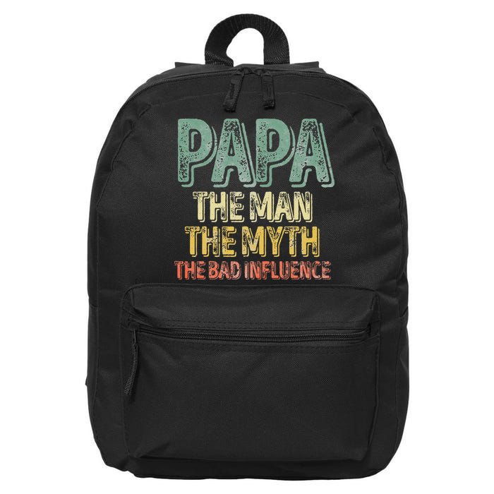 Father's Day Papa The Man The Myth The Bad Influence 16 in Basic Backpack