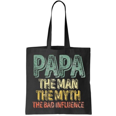 Father's Day Papa The Man The Myth The Bad Influence Bag