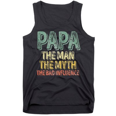 Father's Day Papa The Man The Myth The Bad Influence Tank Top