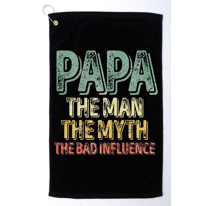 Father's Day Papa The Man The Myth The Bad Influence Golf Towel