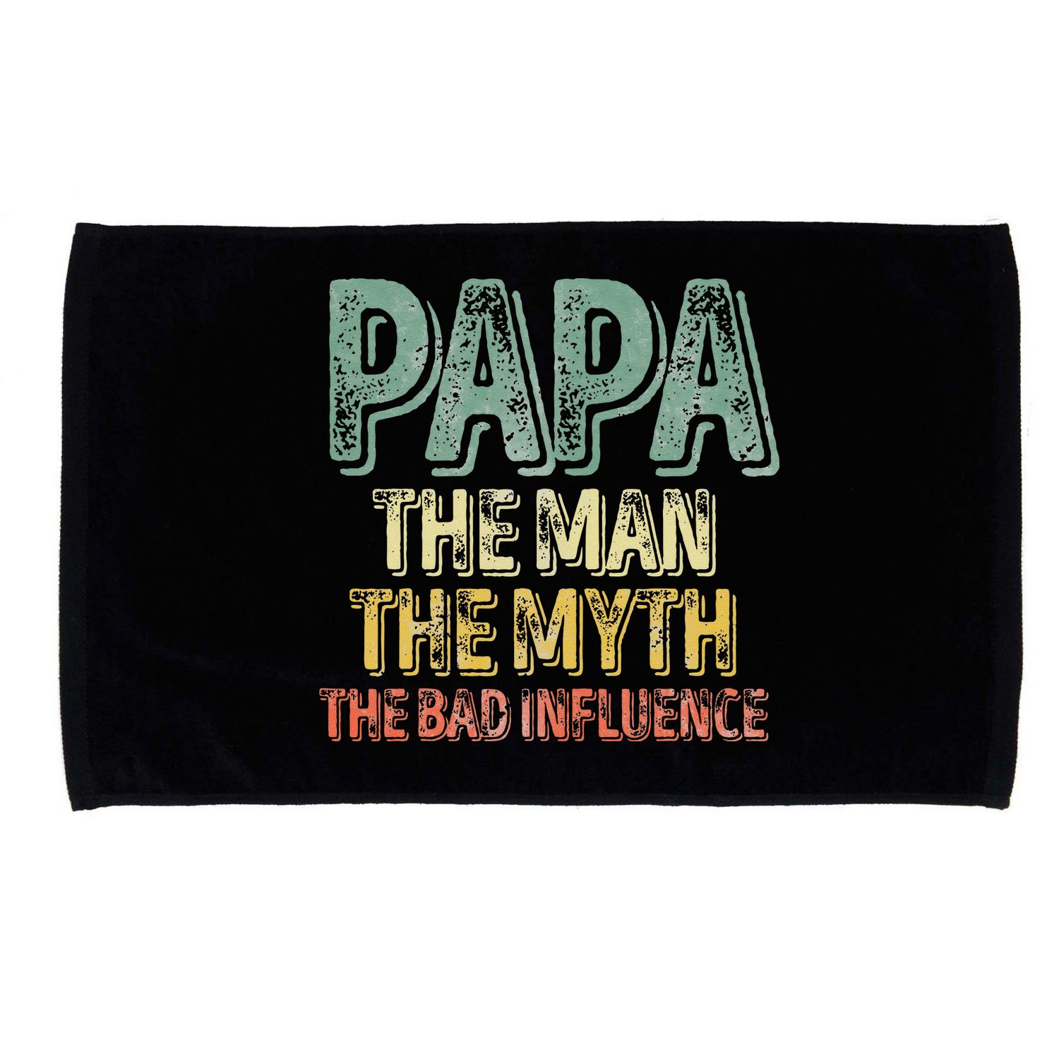 Father's Day Papa The Man The Myth The Bad Influence Microfiber Hand Towel