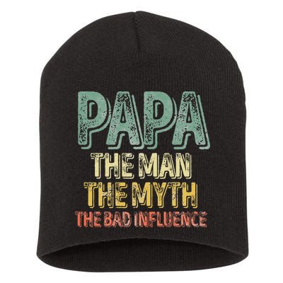 Father's Day Papa The Man The Myth The Bad Influence Short Acrylic Beanie