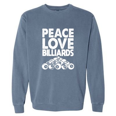 Father's Day Peace Love Billiards Pool Player Gift For Dad Garment-Dyed Sweatshirt