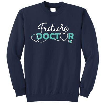 Future Doctor - Pre Med Outfit Medical Student Gift Tall Sweatshirt