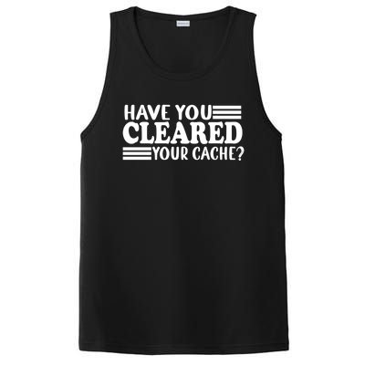 Funny Developer Programmer Coder Have You Cleared Your Cache Funny Gift PosiCharge Competitor Tank