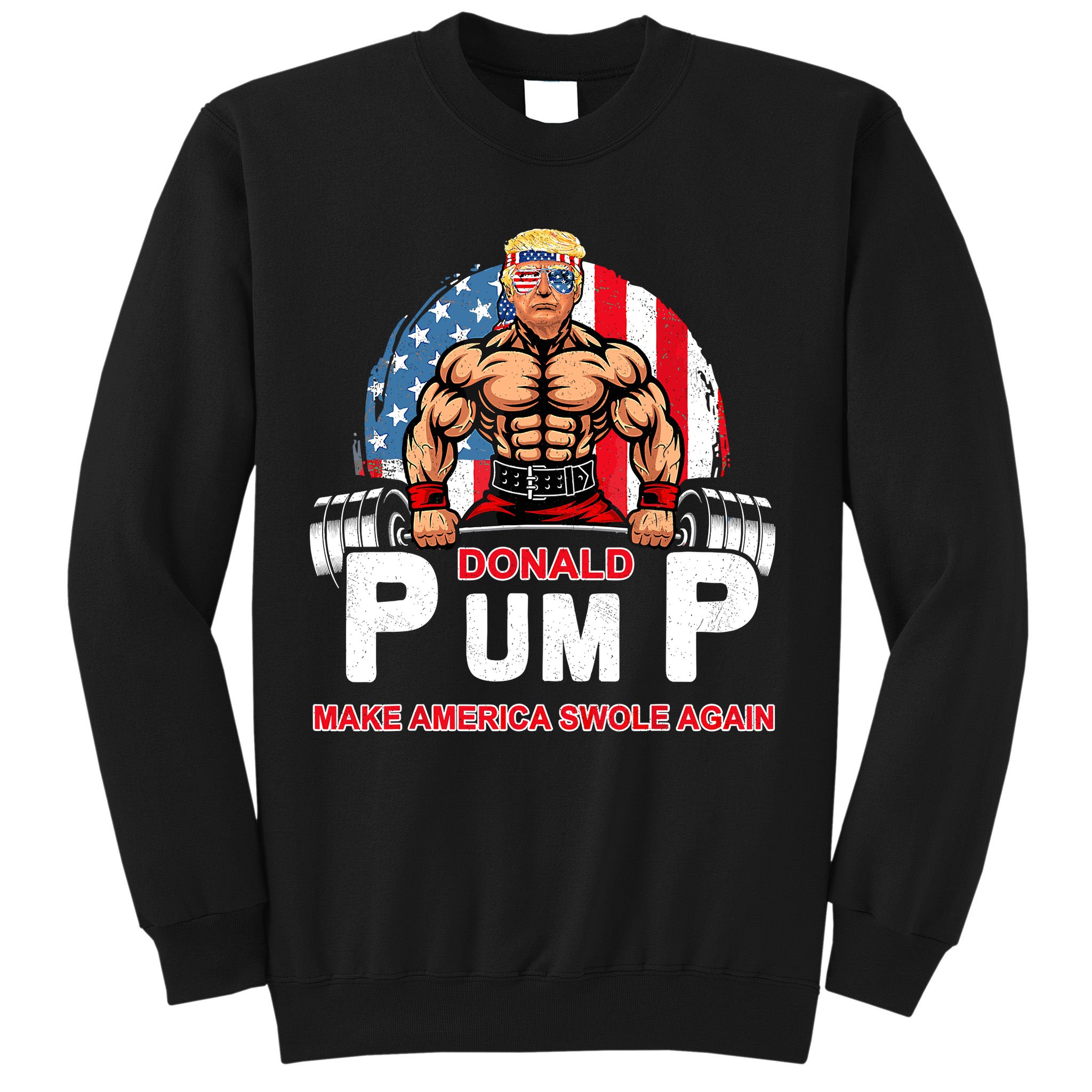 Funny Donald Pump Swole America Gym Fitness Trump 2024 Sweatshirt