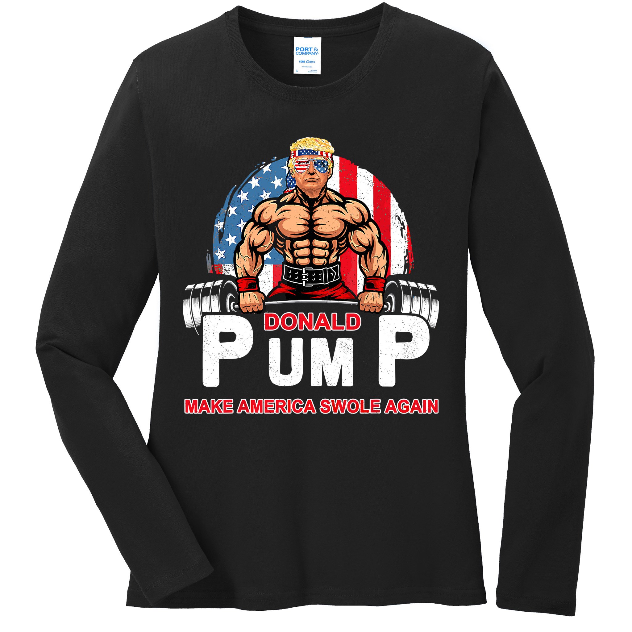 Funny Donald Pump Swole America Gym Fitness Trump 2024 Ladies Long Sleeve Shirt