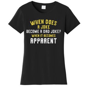 Funny Daddy Puns When Does A Joke Become A Dad Joke Women's T-Shirt