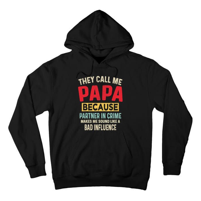 FatherS Day Papa Partner In Crime Funny Fathers Day Dad Tall Hoodie