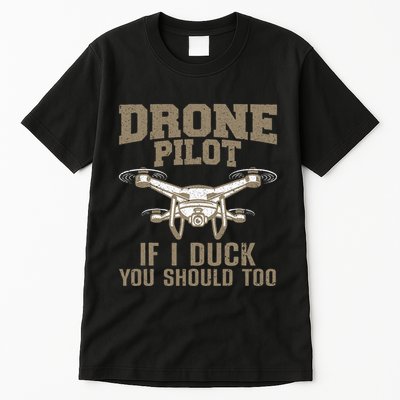 Funny Drone Pilot Design For Drone Operator Tall T-Shirt