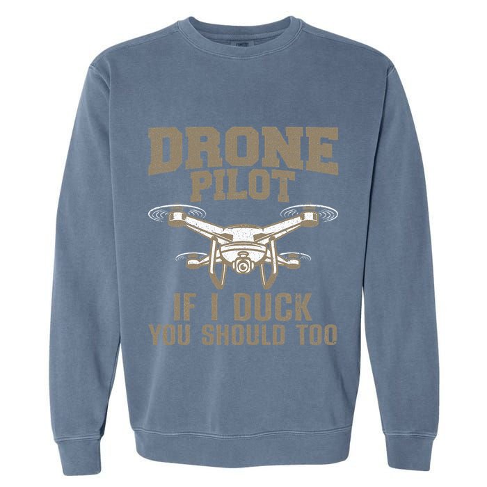 Funny Drone Pilot Design For Drone Operator Garment-Dyed Sweatshirt