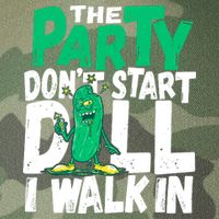 Funny Dill Pickle Lover The Party DonT Start Till I Walk In Legacy Tie Dye Trucker Hat