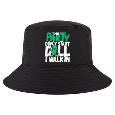 Funny Dill Pickle Lover The Party DonT Start Till I Walk In Cool Comfort Performance Bucket Hat