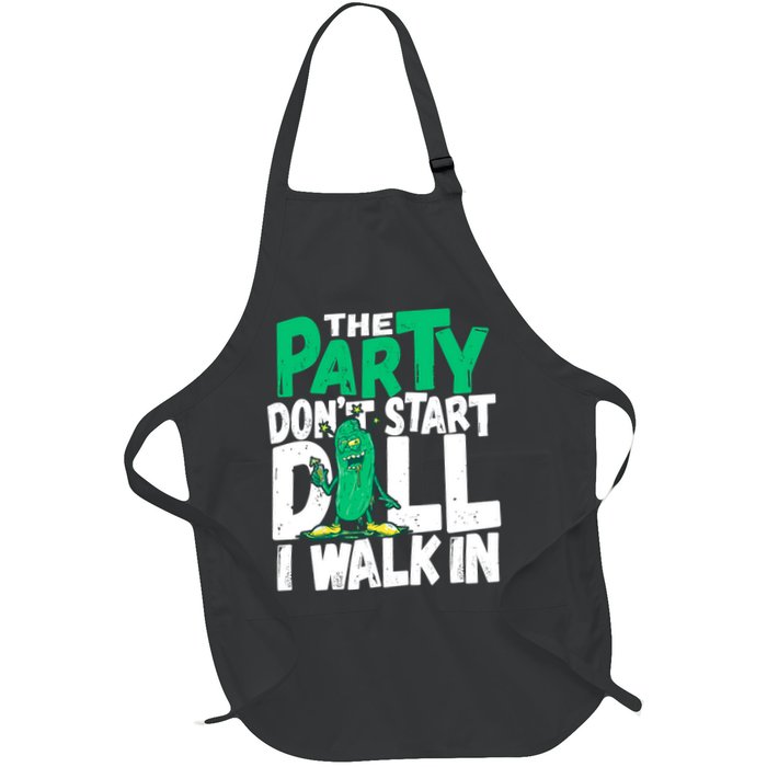 Funny Dill Pickle Lover The Party DonT Start Till I Walk In Apron