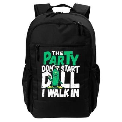 Funny Dill Pickle Lover The Party DonT Start Till I Walk In Backpack