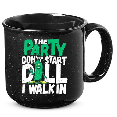 Funny Dill Pickle Lover The Party DonT Start Till I Walk In 15oz Campfire Ceramic Mug