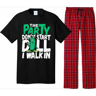 Funny Dill Pickle Lover The Party DonT Start Till I Walk In Pajama Set