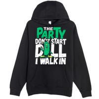Funny Dill Pickle Lover The Party DonT Start Till I Walk In Premium Pullover Hoodie