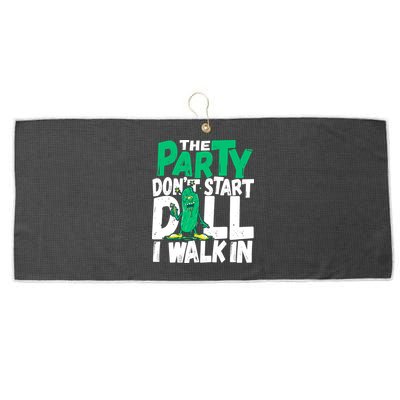 Funny Dill Pickle Lover The Party DonT Start Till I Walk In Large Microfiber Waffle Golf Towel