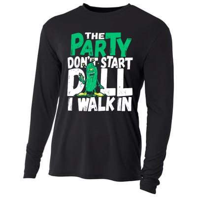 Funny Dill Pickle Lover The Party DonT Start Till I Walk In Cooling Performance Long Sleeve Crew