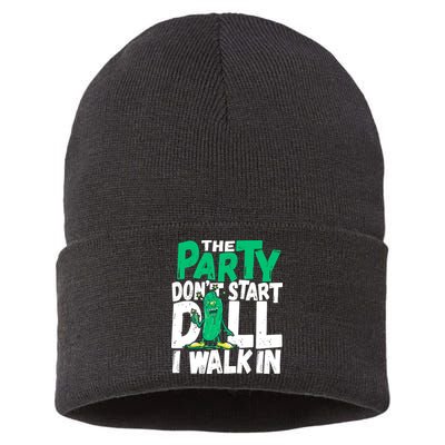 Funny Dill Pickle Lover The Party DonT Start Till I Walk In Sustainable Knit Beanie