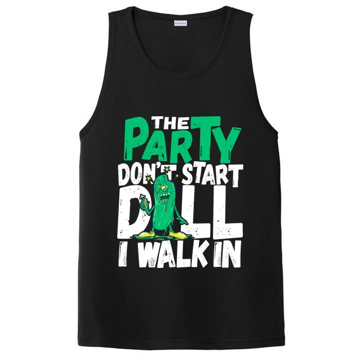Funny Dill Pickle Lover The Party DonT Start Till I Walk In PosiCharge Competitor Tank