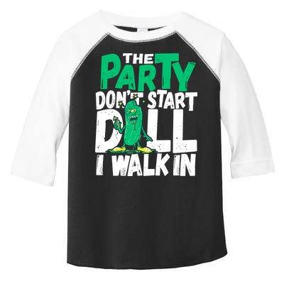 Funny Dill Pickle Lover The Party DonT Start Till I Walk In Toddler Fine Jersey T-Shirt
