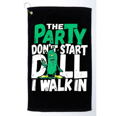 Funny Dill Pickle Lover The Party DonT Start Till I Walk In Golf Towel