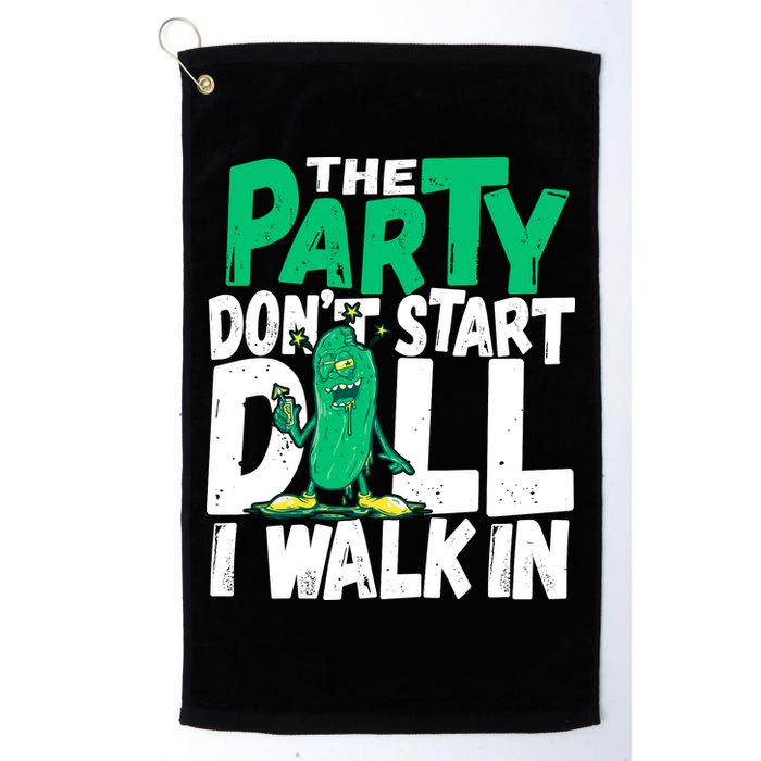 Funny Dill Pickle Lover The Party DonT Start Till I Walk In Golf Towel