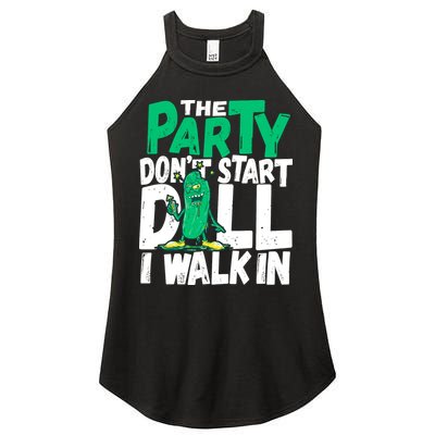 Funny Dill Pickle Lover The Party DonT Start Till I Walk In Women's Perfect Tri Rocker Tank
