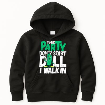 Funny Dill Pickle Lover The Party DonT Start Till I Walk In Kids Hoodie