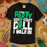 Funny Dill Pickle Lover The Party DonT Start Till I Walk In Kids T-Shirt
