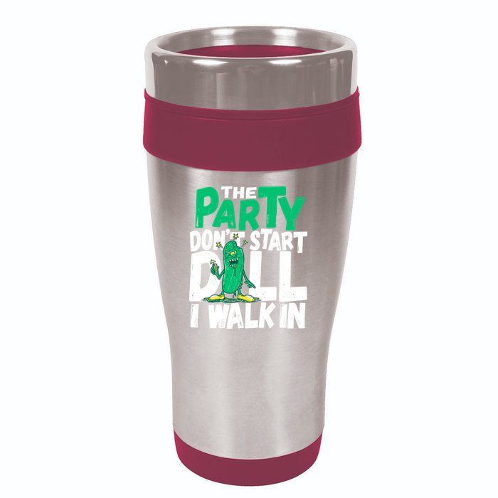Funny Dill Pickle Lover The Party DonT Start Till I Walk In 16oz Travel Tumbler