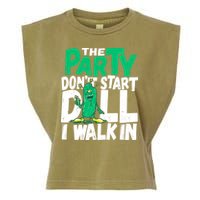 Funny Dill Pickle Lover The Party DonT Start Till I Walk In Garment-Dyed Women's Muscle Tee