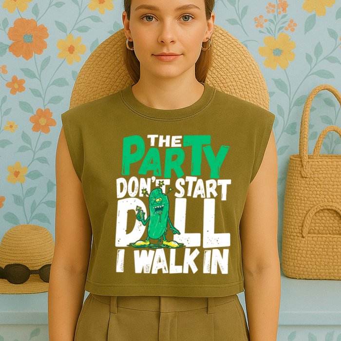 Funny Dill Pickle Lover The Party DonT Start Till I Walk In Garment-Dyed Women's Muscle Tee