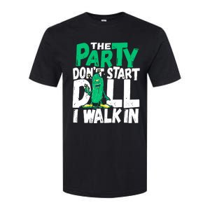 Funny Dill Pickle Lover The Party DonT Start Till I Walk In Softstyle CVC T-Shirt